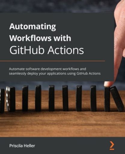 Automating Workflows With GitHub Actions