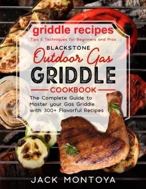 BLACKSTONE Outdoor Gas Griddle Cookbook