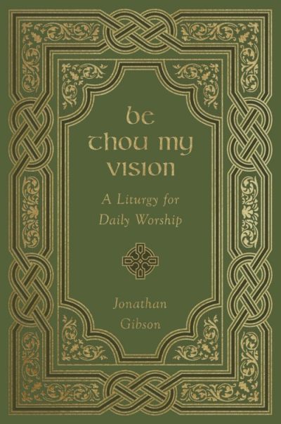 Be Thou My Vision