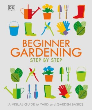 Beginner Gardening Step by Step
