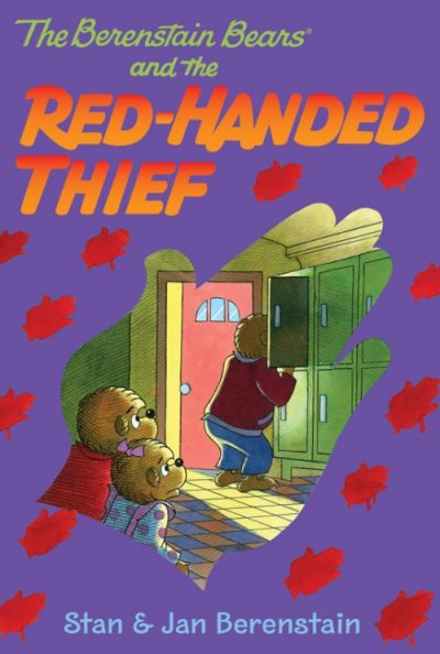 Berenstain Bears and the Red-Handed Thief