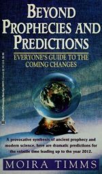 Beyond Prophecies and Predictions