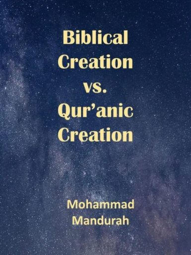 Biblical Creation vs. Qur’anic Creation