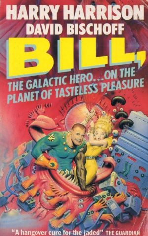 Bill, the Galactic Hero on the Planet of Tasteless Pleasure