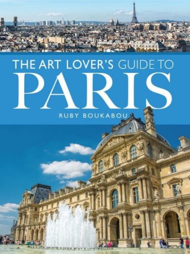 The Art Lover's Guide to Paris