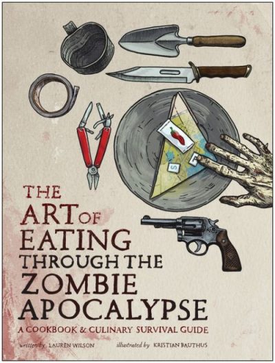 The Art of Eating Through the Zombie Apocalypse