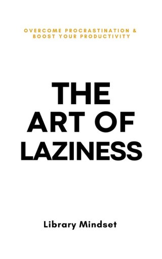The Art of Laziness