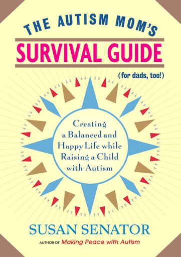 The Autism Mom's Survival Guide (For Dads, Too!)