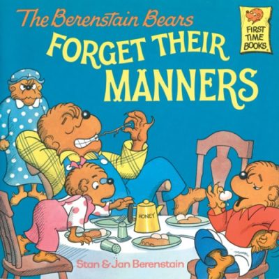 The Berenstain Bears Forget Their Manners