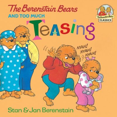 The Berenstain Bears and Too Much Teasing