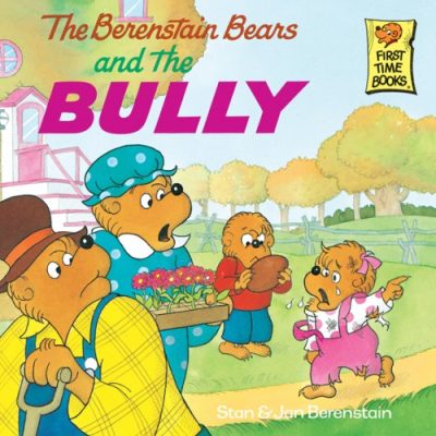 The Berenstain Bears and the Bully