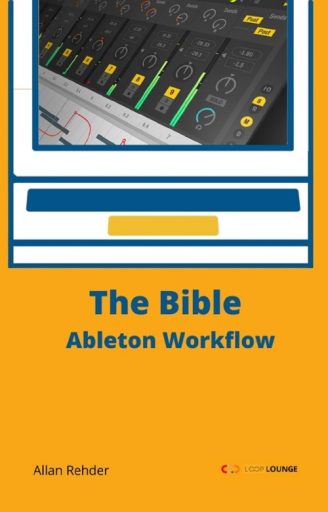 The Bible Ableton Workflow