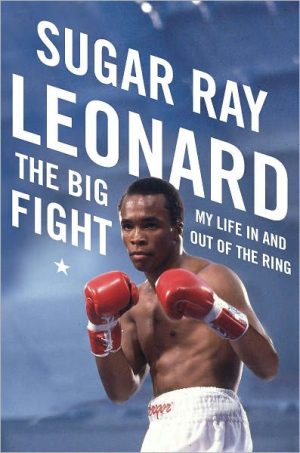 The Big Fight: My Life in and Out of the Ring