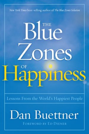 The Blue Zones of Happiness