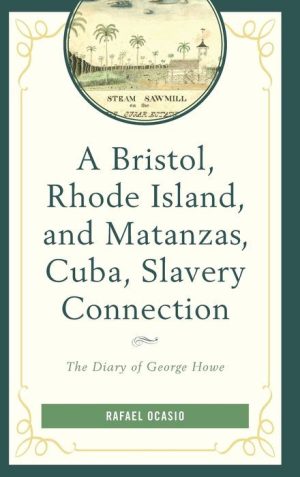 A Bristol, Rhode Island, and Matanzas, Cuba, Slavery Connection