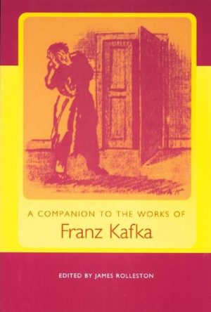 A Companion to the Works of Franz Kafka