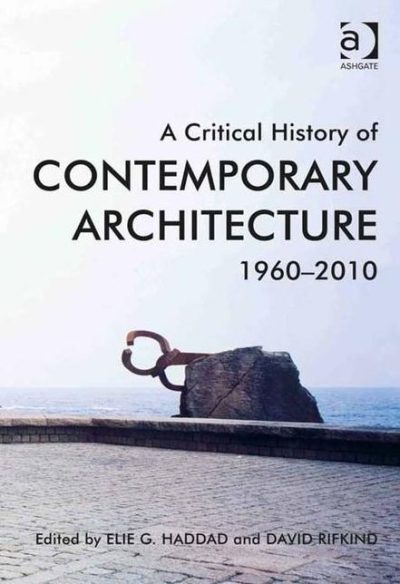 A Critical History of Contemporary Architecture: 1960-2010