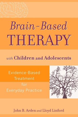 Brain-Based Therapy With Children and Adolescents