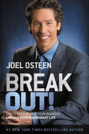 Break Out! 5 Keys to Go Beyond Your Barriers and Live an Extraordinary Life