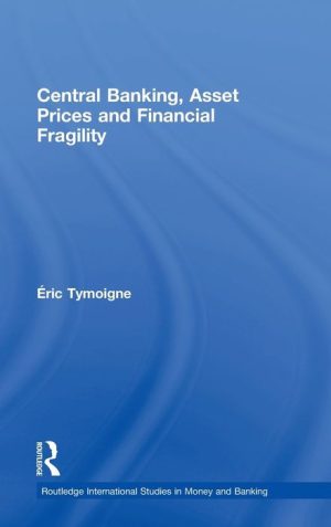 Central Banking, Asset Prices and Financial Fragility