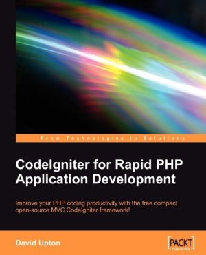 Codeigniter for Rapid Php Application Development