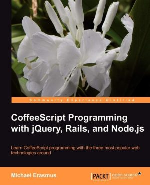 CoffeeScript Programming With jQuery, Rails, and Node.js