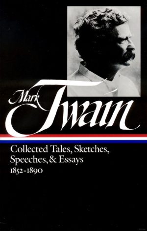 Collected Tales, Sketches, Speeches, & Essays 1852–1890
