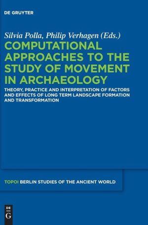 Computational Approaches to the Study of Movement in Archaeology