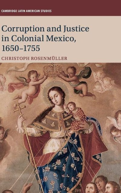 Corruption and Justice in Colonial Mexico, 1650-1755