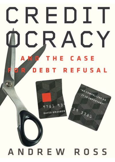Creditocracy and the Case for Debt Refusal