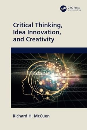 Critical Thinking, Idea Innovation, and Creativity