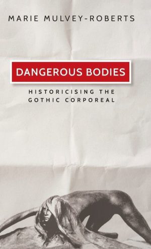 Dangerous Bodies: Historicising Gothic
