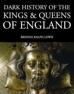 Dark History of the Kings & Queens of England