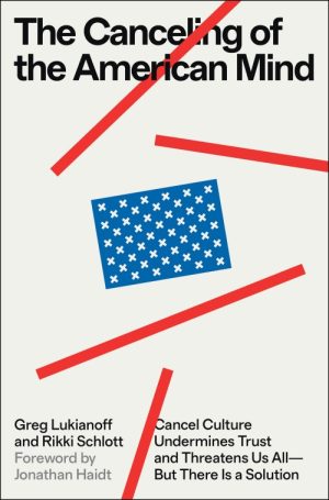 The Canceling of the American Mind