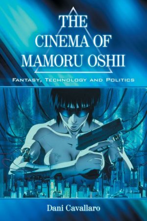 The Cinema of Mamoru Oshii