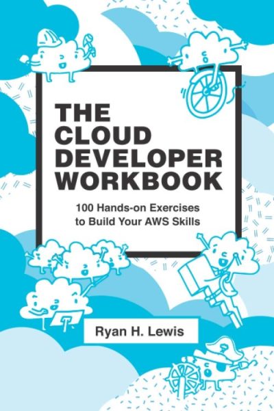 The Cloud Developer Workbook