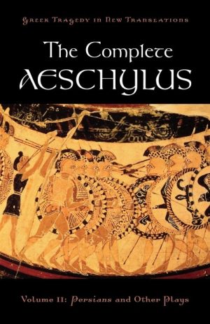 The Complete Aeschylus: Volume II
