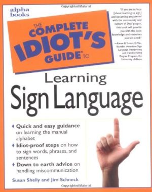 The Complete Idiot's Guide to Learning Sign Language