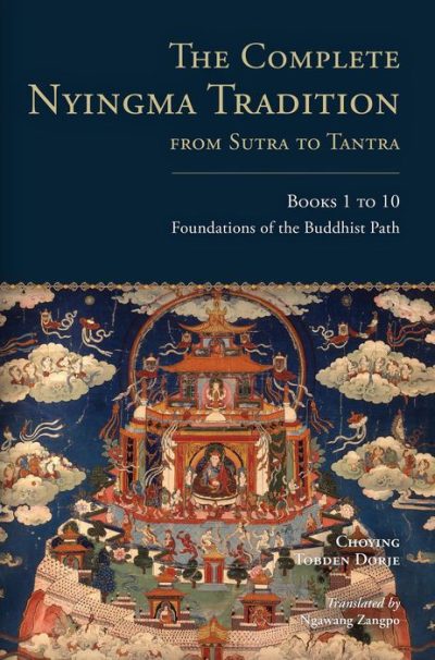 The Complete Nyingma Tradition From Sutra to Tantra