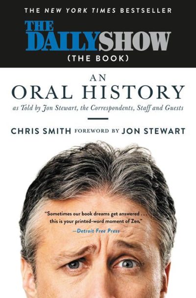 The Daily Show (The Book)_ an Oral History as Told by Jon Stewart, the Correspondents, Staff and Guests