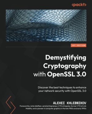 Demystifying Cryptography With OpenSSL 3.0