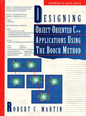 Designing Object Oriented C++ Applications Using the Booch Method