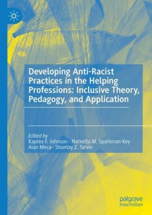 Developing Anti-Racist Practices in the Helping Professions
