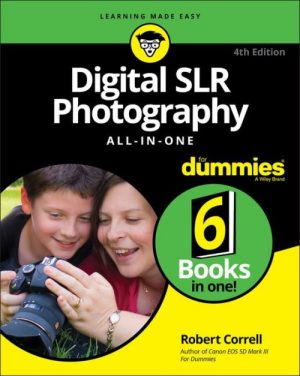 Digital SLR Photography All-In-One for Dummies