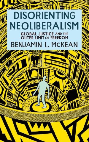 Disorienting Neoliberalism