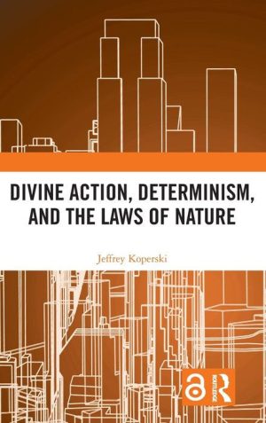 Divine Action, Determinism, and the Laws of Nature