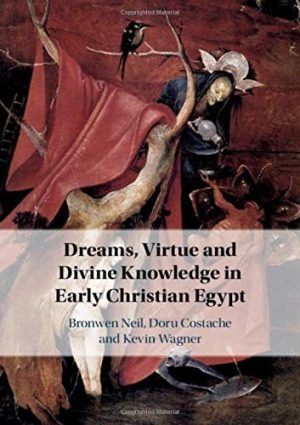 Dreams, Virtue and Divine Knowledge in Early Christian Egypt