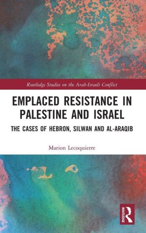 Emplaced Resistance in Palestine and Israel