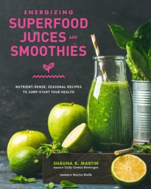 Energizing Superfood Juices and Smoothies