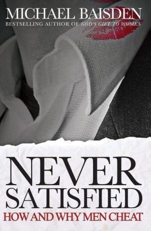 Never Satisfied: How and Why Men Cheat